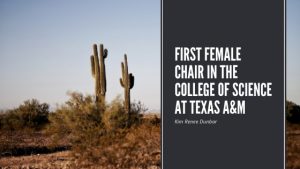 Kim Renee Dunbar - Texas A&M First Female Chair