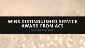 Kim Renee Dunbar - Wins Distinguished Service Award from ACS